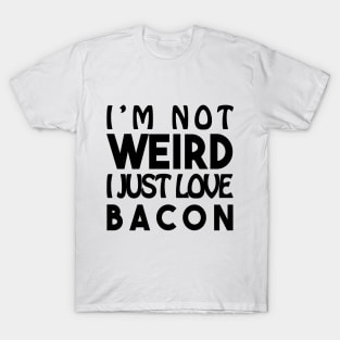 Sentence Weird : Bacon T-Shirt